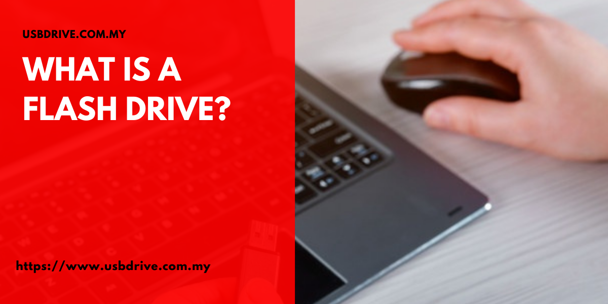 What Is A Flash Drive? Supplier Directory Malaysia